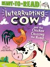 Cover image for Interrupting Cow and the Chicken Crossing the Road: Ready-to-Read Level 2